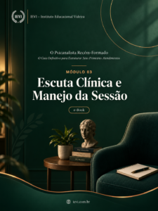 Escuta Clínica e Manejo da Sessão | O Psicanalista Recém-Formado