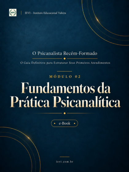 Fundamentos da Prática Psicanalítica | O Psicanalista Recém-Formado